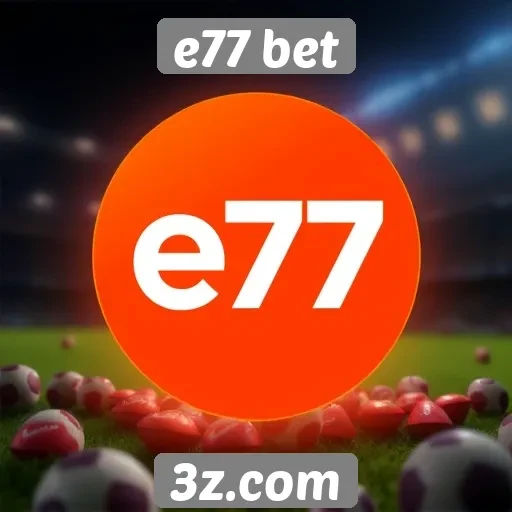 Detalhes sobre o funcionamento do e77 bet
