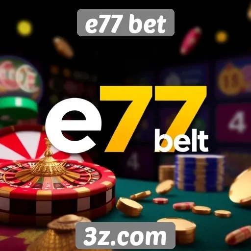 Plataforma e77 bet apresenta jogos de cassino ao vivo