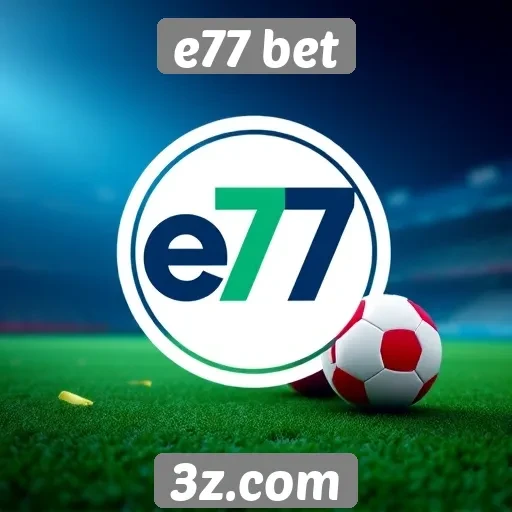 Recursos exclusivos do site e77 bet