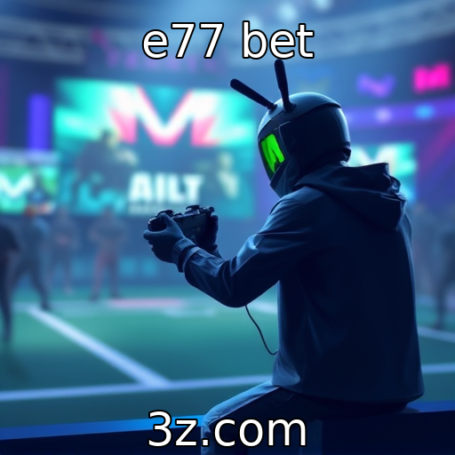 e77 bet - Análise das plataformas de streaming de games
