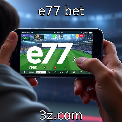 e77 bet | Inovações tecnológicas em plataformas de jogos móveis