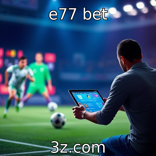 e77 bet - Novas tecnologias transformam a experiência do jogador